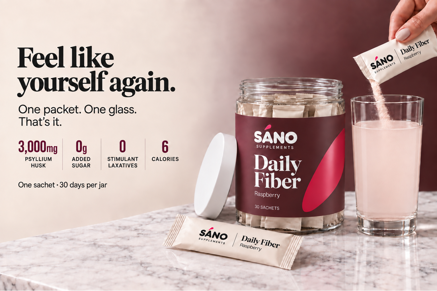 Feel like yourself again. One packet. One glass. That's it. 3,000mg psyllium husk, 0g added sugar, 0 stimulant laxatives, 6 calories. One sachet, 30 days per jar.